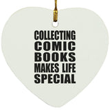 Collecting Comic Books Makes Life Special - Heart Ornament