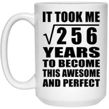 16th Birthday Took Square Root of 256 Years To Awesome - 15oz Coffee Mug