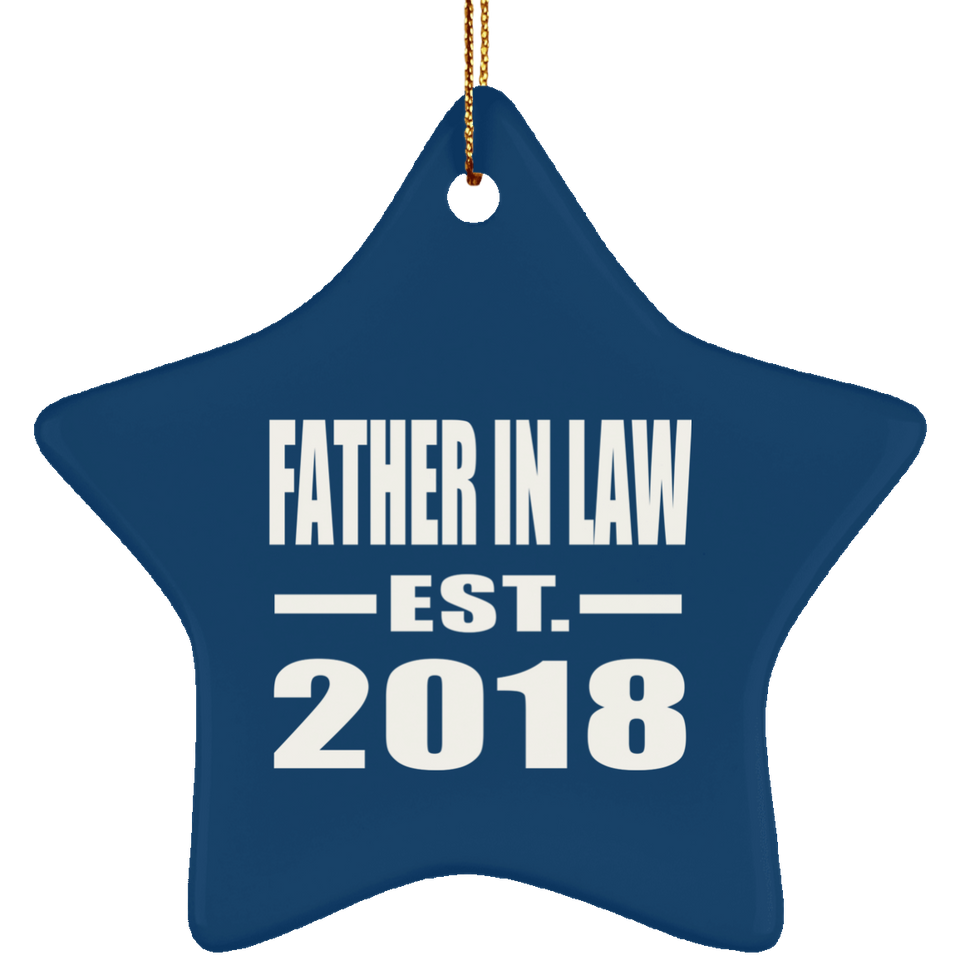 Father In Law Established EST. 2018 - Star Ornament