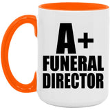 A+ Funeral Director - 15oz Accent Mug Orange