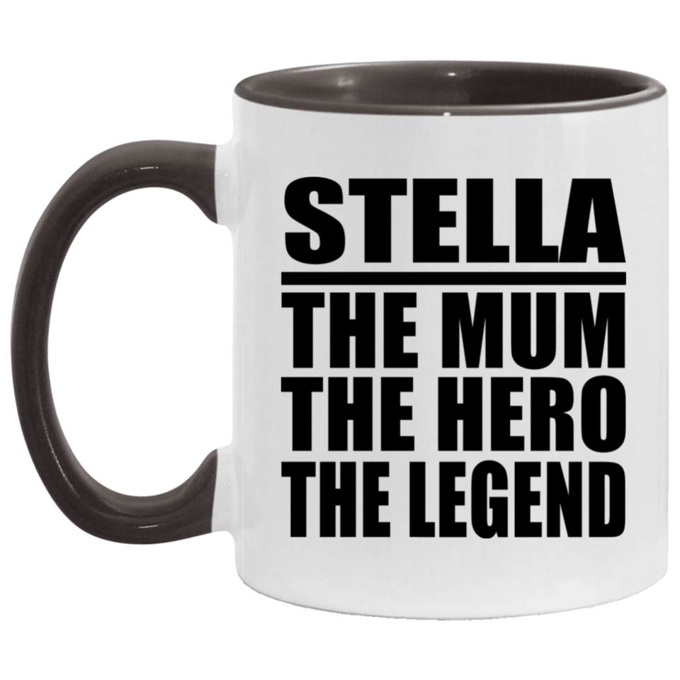 Stella The Mum The Hero The Legend - 11oz Accent Mug Black