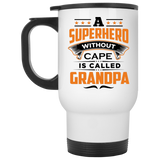 A Superhero Without Cape is Called Grandpa - White Travel Mug