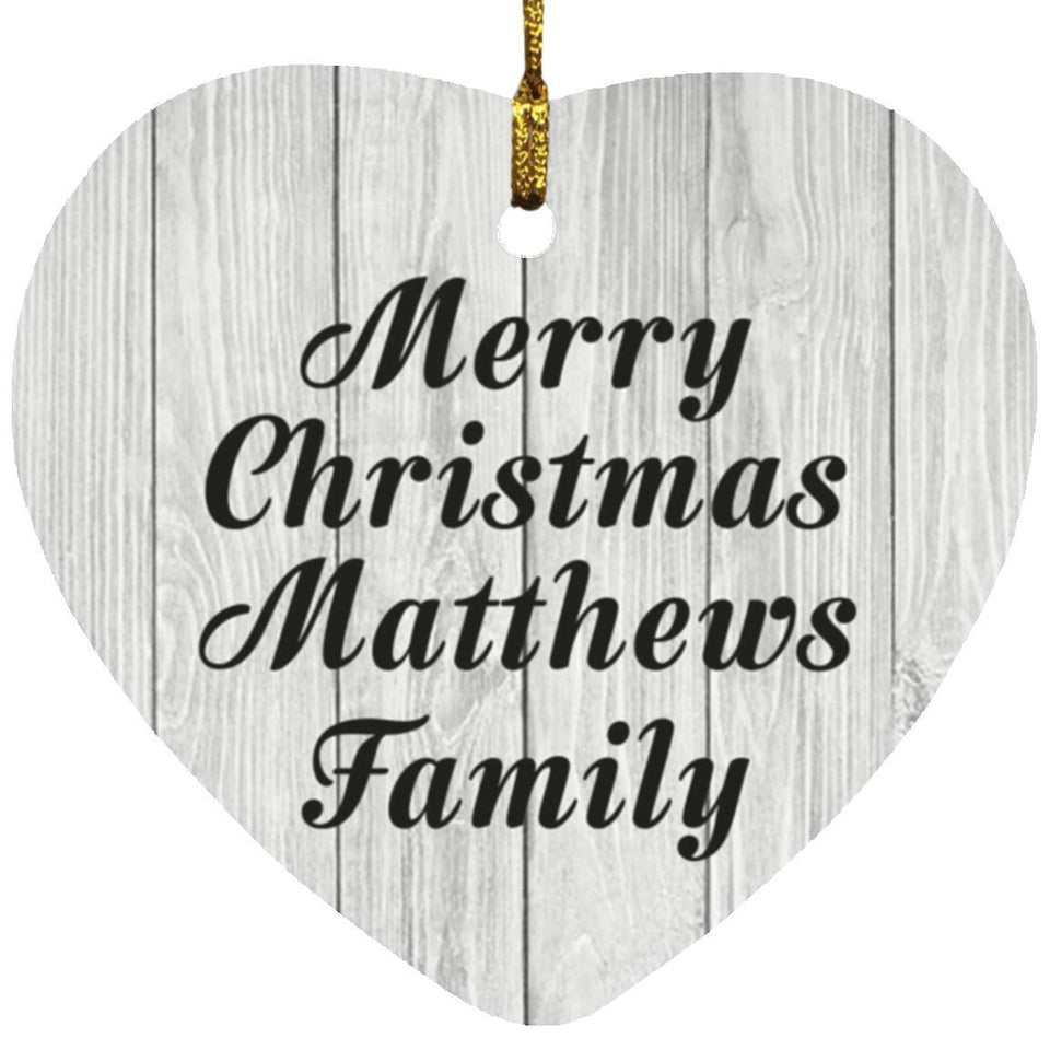 Merry Christmas Matthews Family - Heart Ornament F