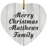 Merry Christmas Matthews Family - Heart Ornament F