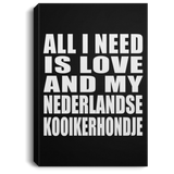 All I Need Is Love And My Nederlandse Kooikerhondje - Canvas Portrait