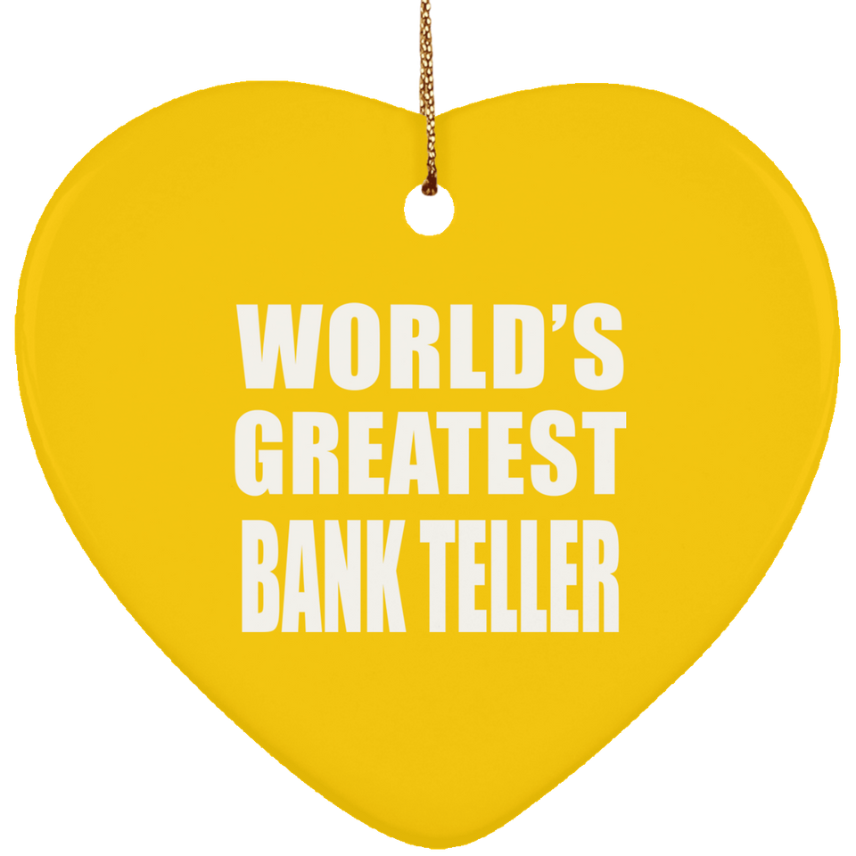 World's Greatest Bank Teller - Heart Ornament
