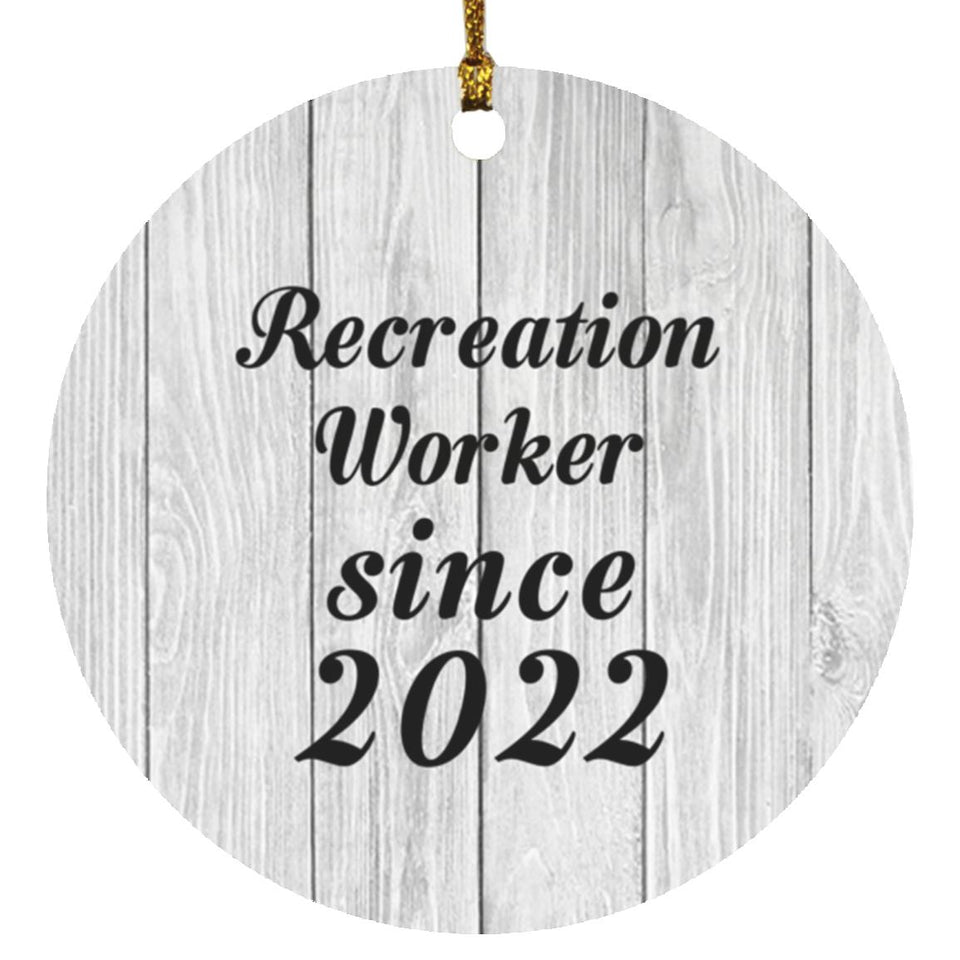 Recreation Worker Since 2022 - Circle Ornament F
