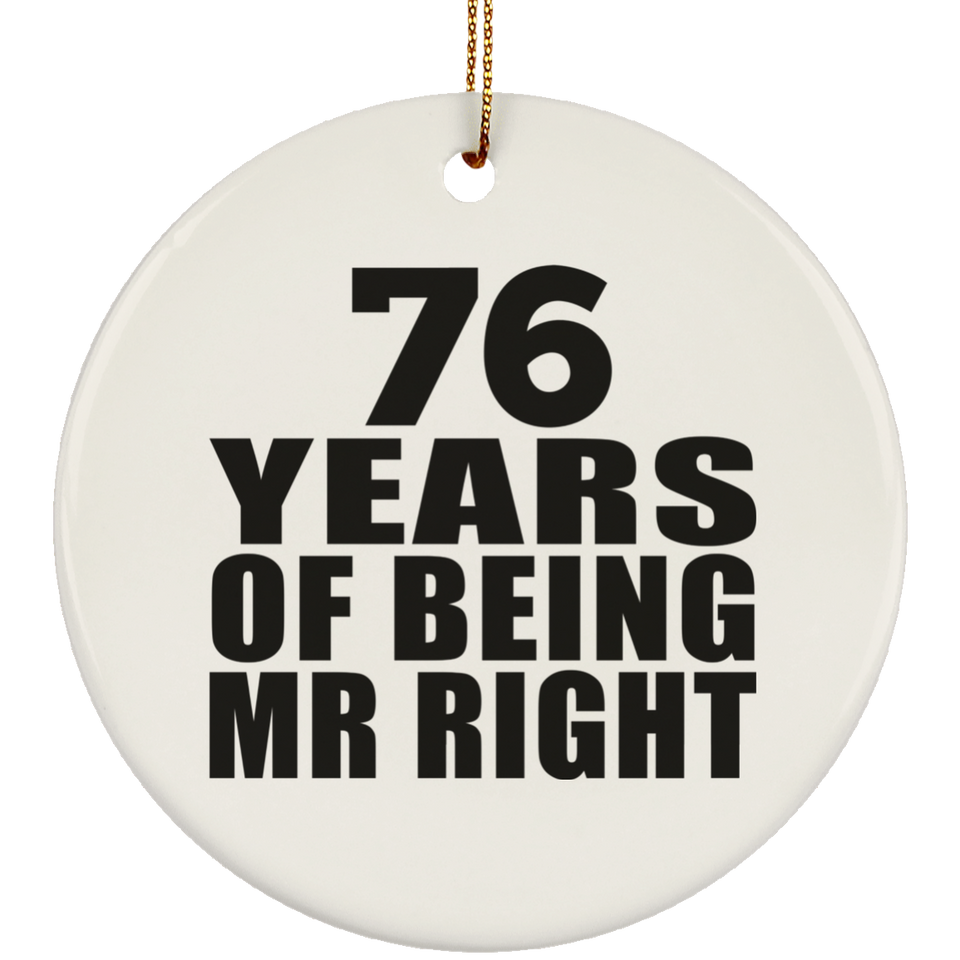 76th Anniversary 76 Years Of Being Mr Right - Circle Ornament