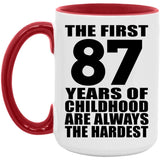87th Birthday First 87 Years of Childhood Are The Hardest - 15oz Accent Mug Red