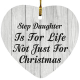 Step Daughter Is For Life Not Just For Christmas - Heart Ornament F