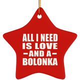 All I Need Is Love And A Bolonka - Star Ornament