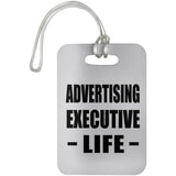 Advertising Executive Life - Luggage Bag Tag