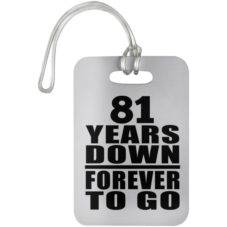 81st Anniversary 81 Years Down Forever to Go - Luggage Bag Tag