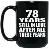 78th Anniversary 78 Years Still In Love After These Years - 15oz Coffee Mug Black