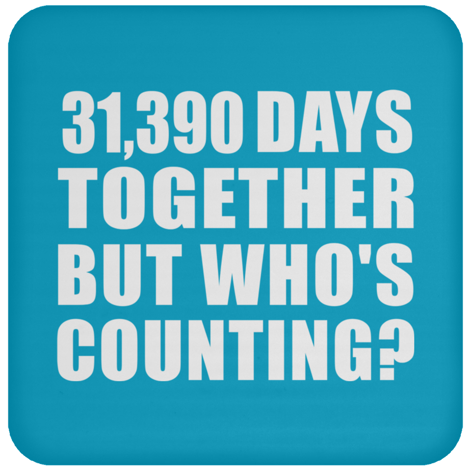 86th Anniversary 31,390 Days Together But Who's Counting - Drink Coaster