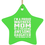 Proud Waitress Mom Of Awesome Daughter - Star Ornament