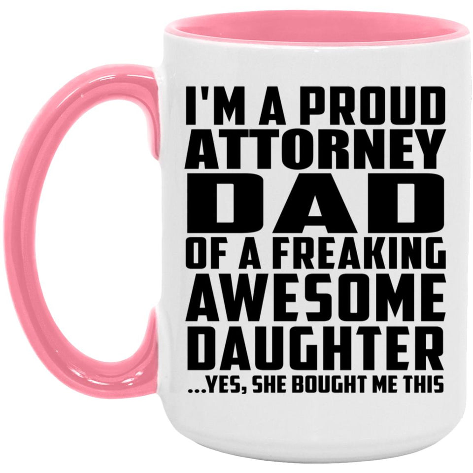 Proud Attorney Dad Of Awesome Daughter - 15oz Accent Mug Pink