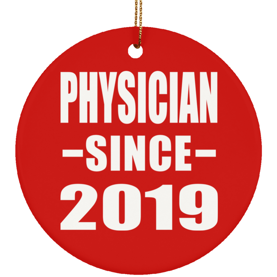 Physician Since 2019 - Circle Ornament
