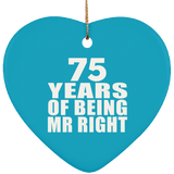 75th Anniversary 75 Years Of Being Mr Right - Heart Ornament