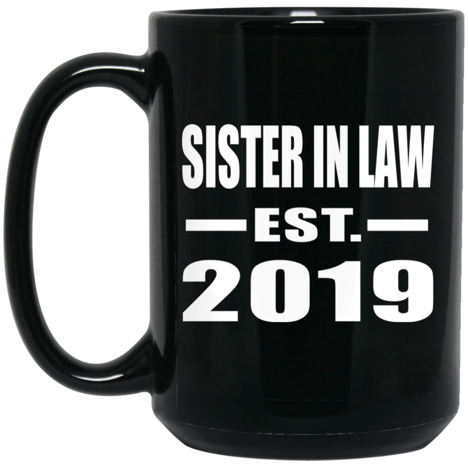 Sister In Law Established EST. 2019 - 15oz Coffee Mug Black