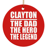 Clayton The Dad The Hero The Legend - Circle Ornament