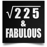 15th Birthday Square Root of 225 & Fabulous - Poster Square