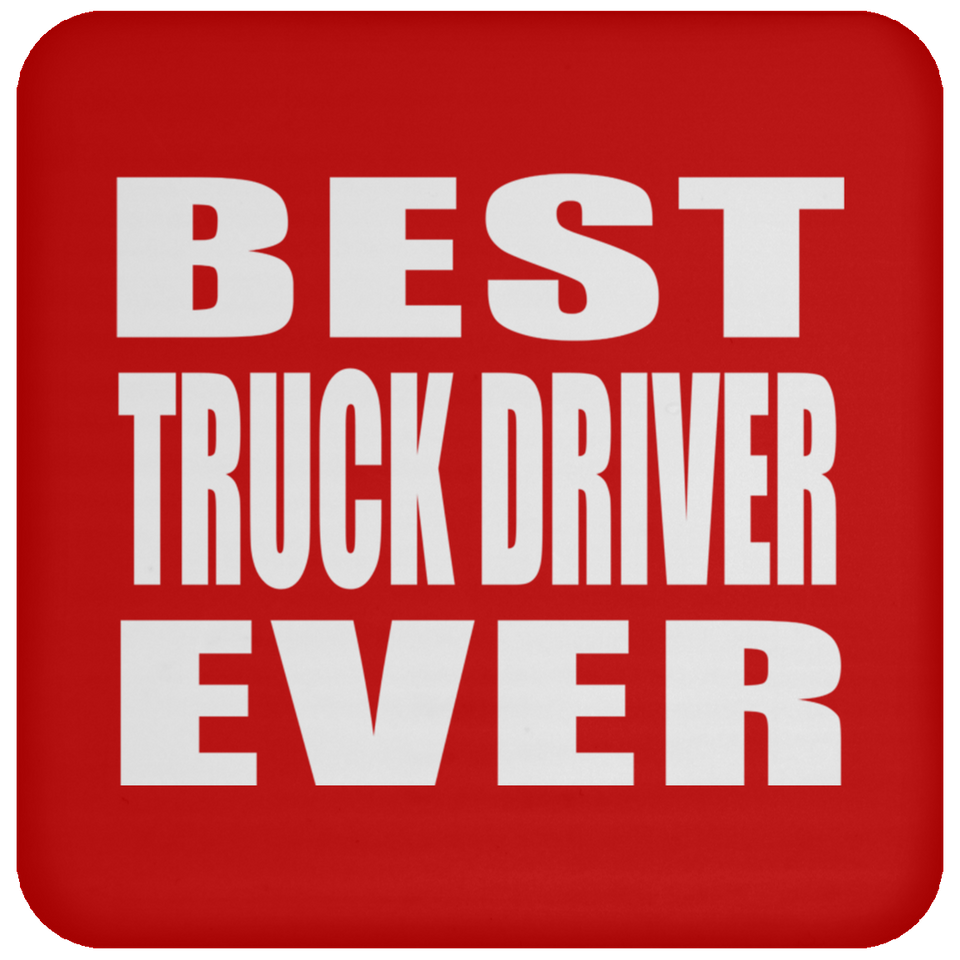 Best Truck Driver Ever - Drink Coaster