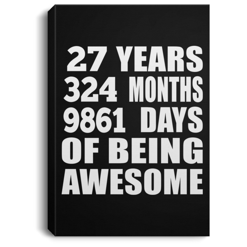 27th Birthday 27 Years 324 Months 9861 Days Of Awesome - Canvas Portrait
