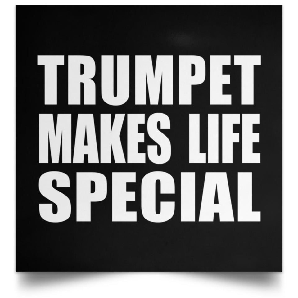 Trumpet Makes Life Special - Poster Square