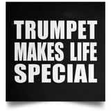 Trumpet Makes Life Special - Poster Square
