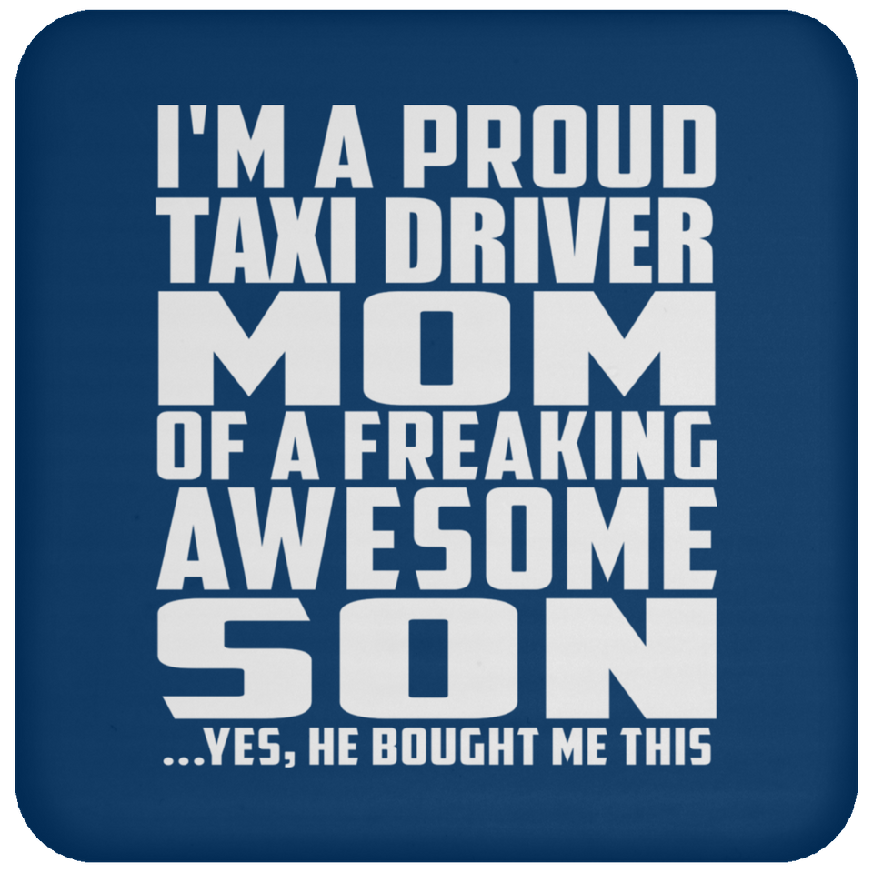 Proud Taxi Driver Mom Of Awesome Son - Drink Coaster
