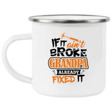 If It Ain't Broke, Grandpa Already Fixed It - 12oz Camping Mug