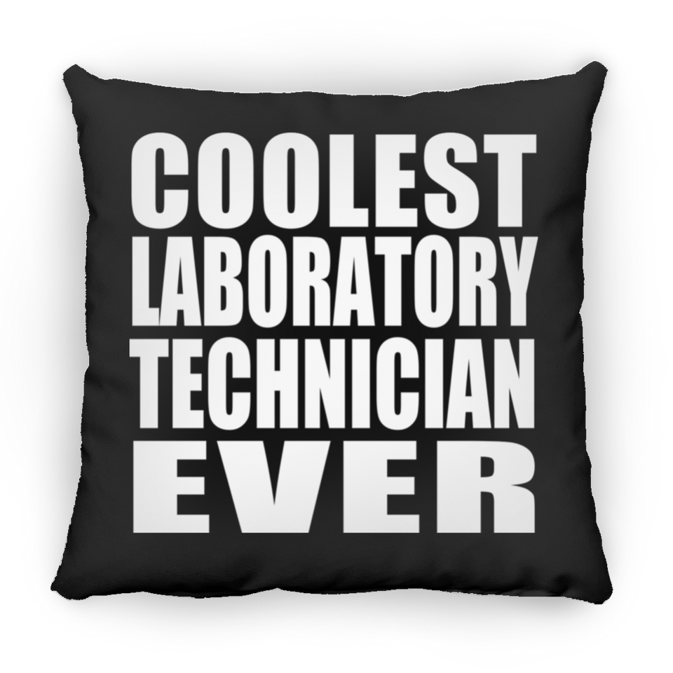Coolest Laboratory Technician Ever - Throw Pillow Black