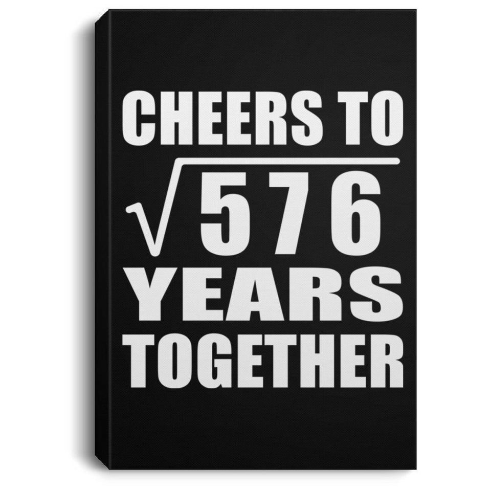24th Anniversary Cheers To Square Root of 576 Years Together - Canvas Portrait