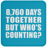 24th Anniversary 8,760 Days Together But Who's Counting - Drink Coaster