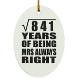 29th Anniversary Square Root of 841 Years Mrs Always Right - Oval Ornament