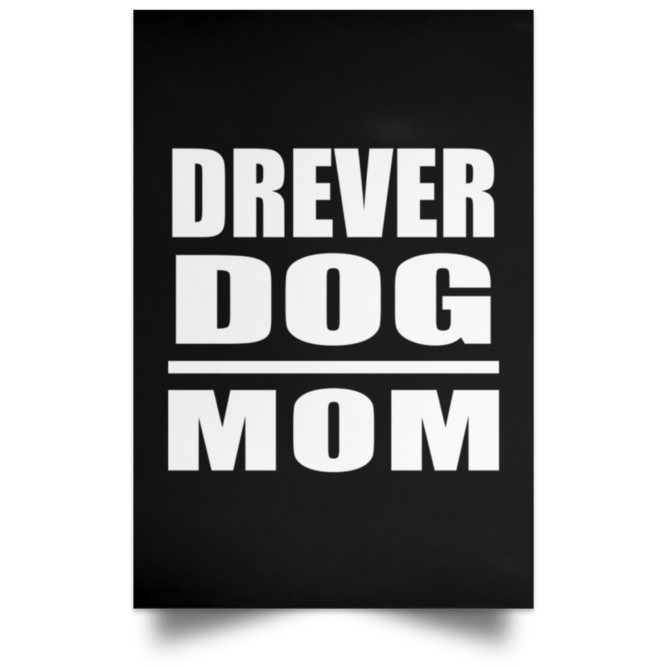 Drever Dog Mom - Poster Portrait
