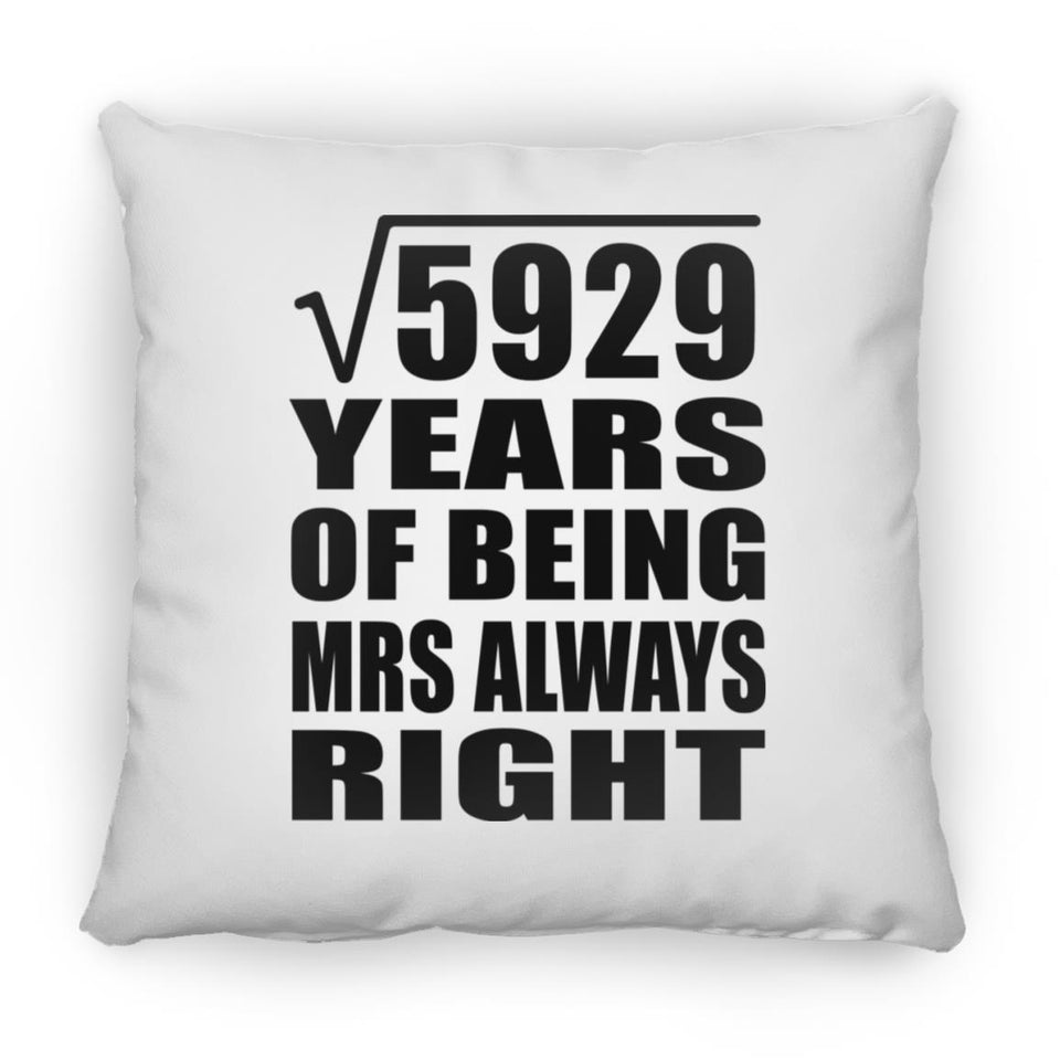 77th Anniversary Square Root of 5929 Years Mrs Always Right - Throw Pillow