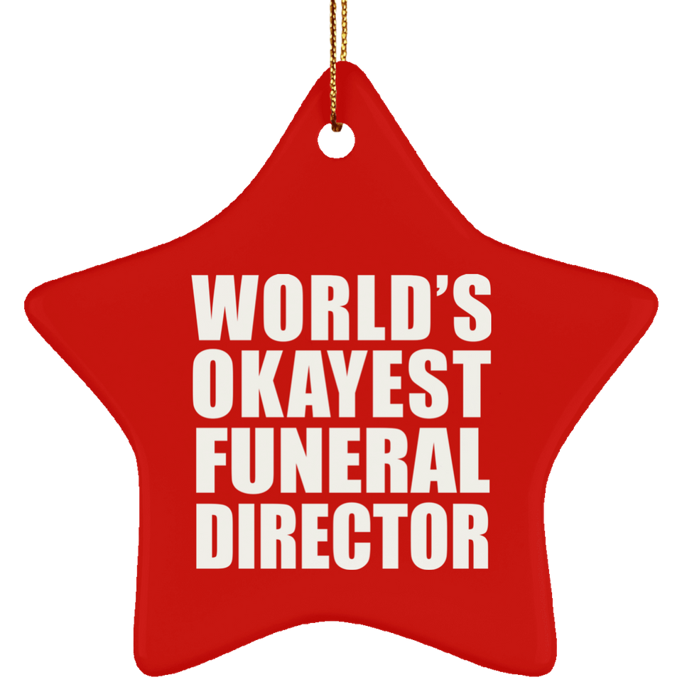 World's Okayest Funeral Director - Star Ornament