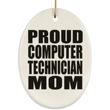 Proud Computer Technician Mom - Oval Ornament