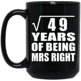 7th Anniversary Square Root of 49 Years of Being Mrs Right - 15oz Coffee Mug Black