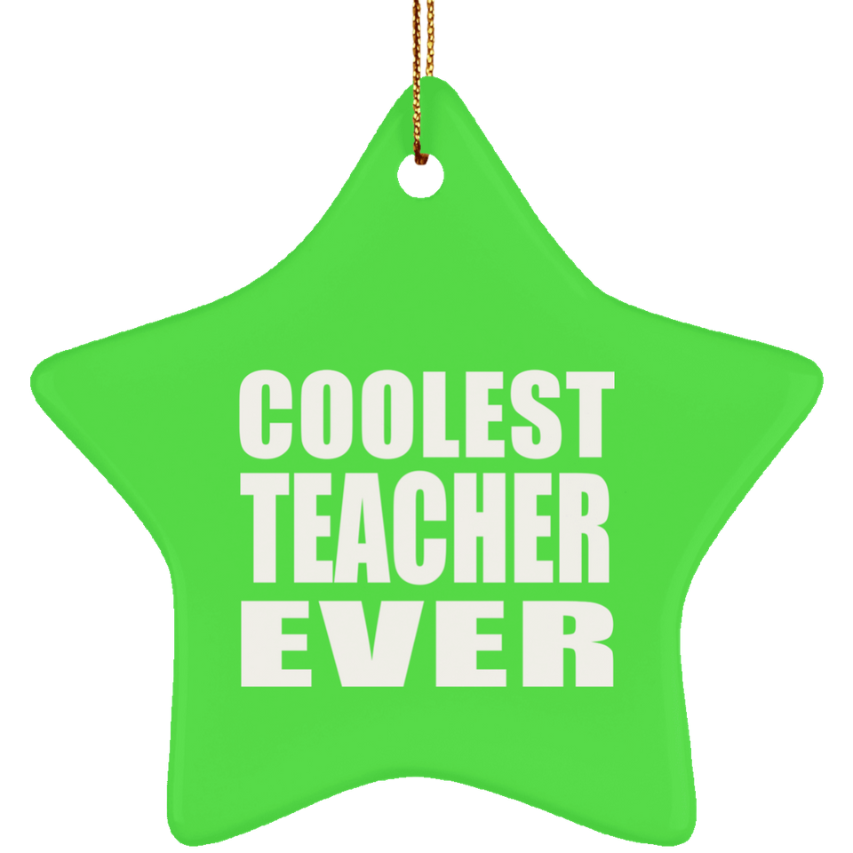 Coolest Teacher Ever - Star Ornament