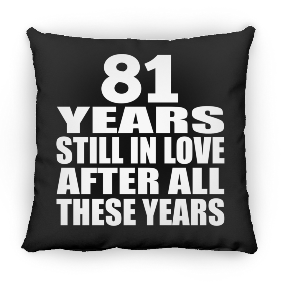 81st Anniversary 81 Years Still In Love After These Years - Throw Pillow Black