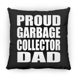 Proud Garbage Collector Dad - Throw Pillow Black