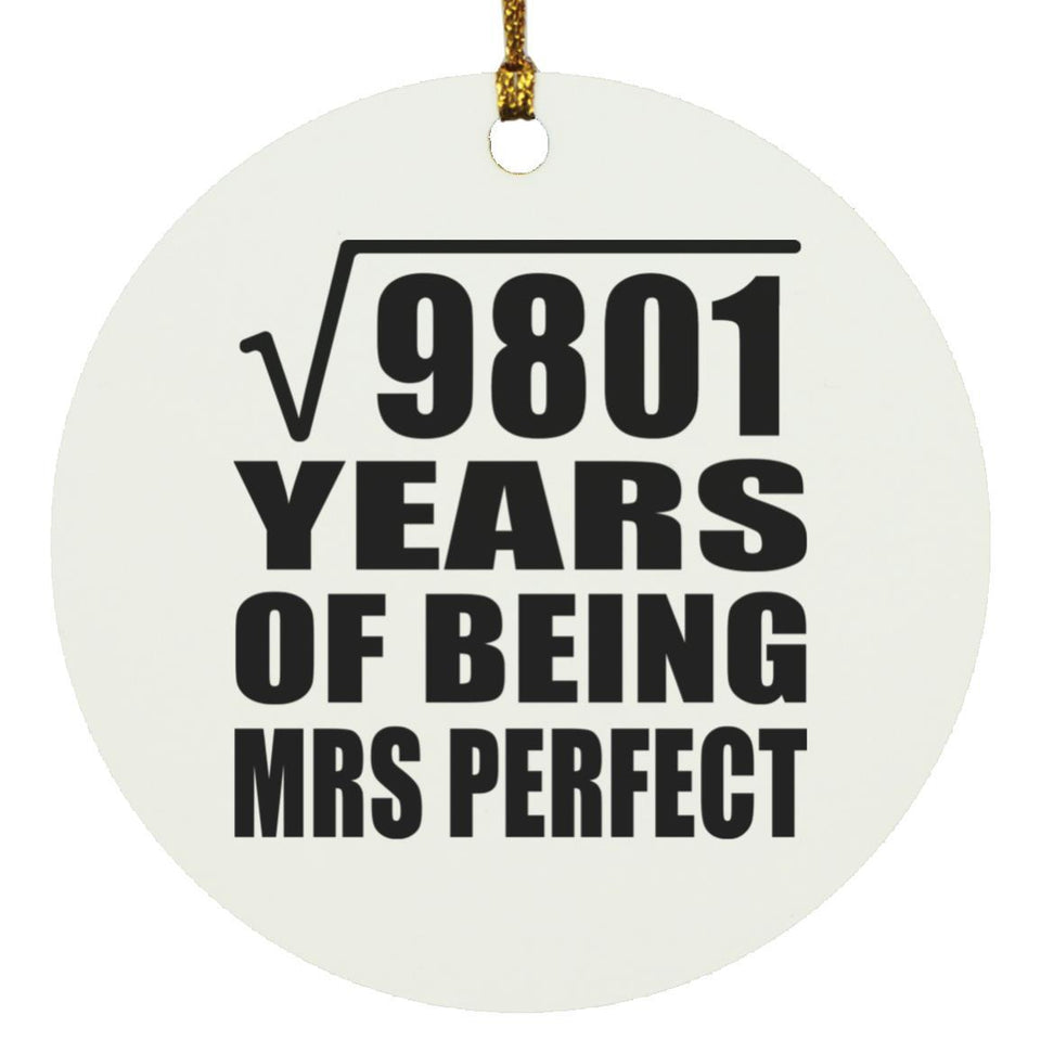 99th Anniversary Square Root of 9801 Years of Mrs Perfect - Circle Ornament