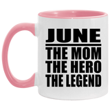 June The Mom The Hero The Legend - 11oz Accent Mug Pink