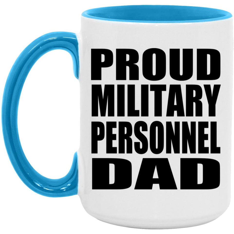 Proud Military Personnel Dad - 15oz Accent Mug Blue