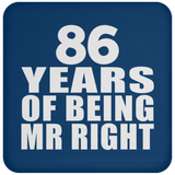 86th Anniversary 86 Years Of Being Mr Right - Drink Coaster