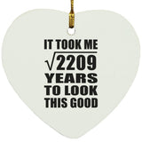 47th Birthday Took Square Root of 2209 Years To Look Good - Heart Ornament