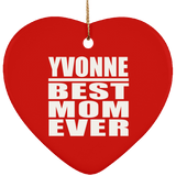 Yvonne Best Mom Ever - Heart Ornament